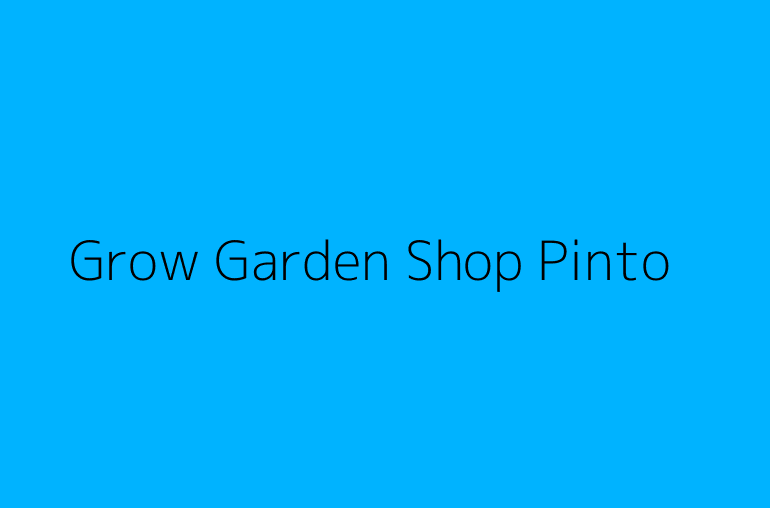 Grow Garden Shop Pinto